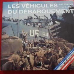 Livre militaria LES VEHICULES DU DÉBARQUEMENT  LIBERATION WW2 39 45