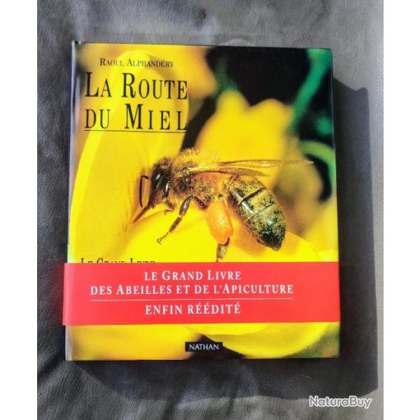 La Route du miel : Le grand livre des abeilles et de l'apiculture par Raoul Alphandry