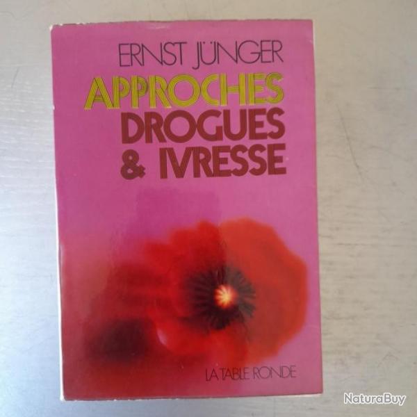 Ernst Jnger Approches, Drogues et Ivresse. dition originale