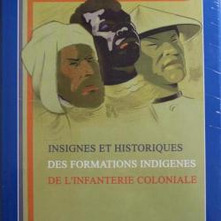 Livre Insignes et historiques des formations indigènes de l'infanterie coloniale