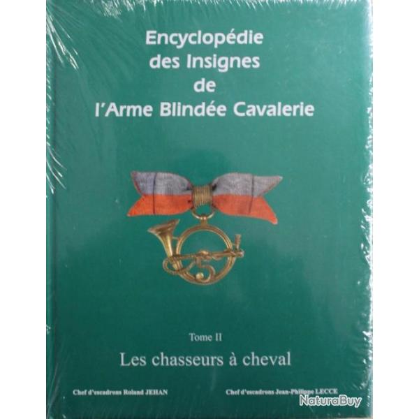 Encyclopdie des Insignes de l'arme blinde Cavalerie : Tome II Les chasseurs  cheval