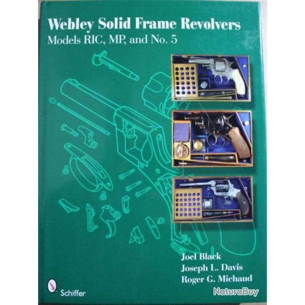Livre Webley Solid Frame Revolvers: Models Ric, Mp, and No. 5