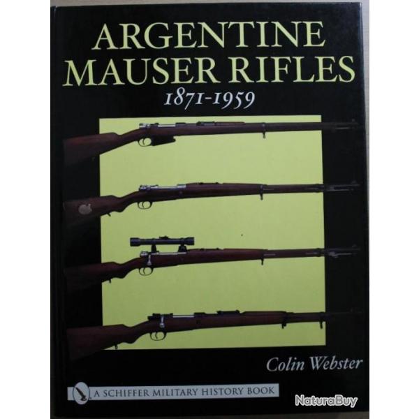 Livre Argentine Mauser rifles 1871 - 1959 by Colin Webster