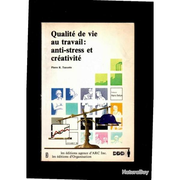 qualit de vie au travail:anti-stress et crativit de pierre r.turcotte