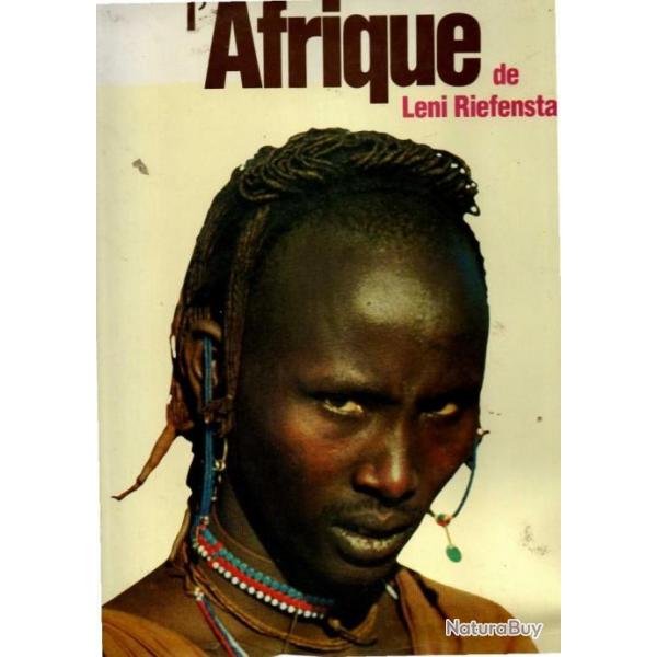 l'afrique de leni riefenstahl , nuba masakin, masai, shilluk, samburu, nomades falata , dinka , nuer