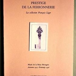 PRESTIGE DE LA FERRONNERIE -  la collection François Liger. 1995