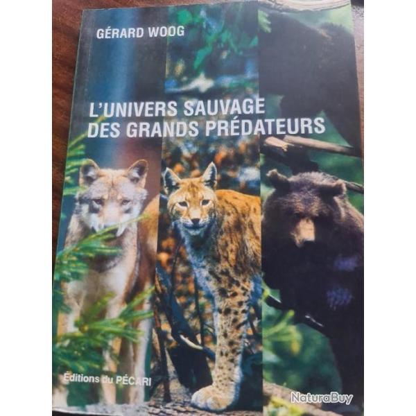 L'UNIVERS SAUVAGE DES GRANDS PREDATEURS par Grard Woog