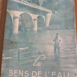 Livre Ed Originale Le sens de l'eau. Jean Venesmes Ed Chambon Bourges, 1947Art de la pêche sportive