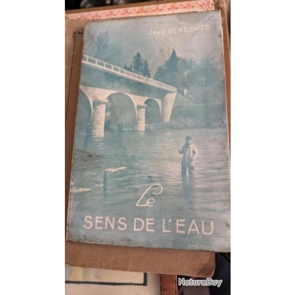 Livre Ed Originale Le sens de l'eau. Jean Venesmes Ed Chambon Bourges, 1947Art de la pche sportive