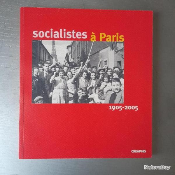 Socialistes  Paris 1905-2005