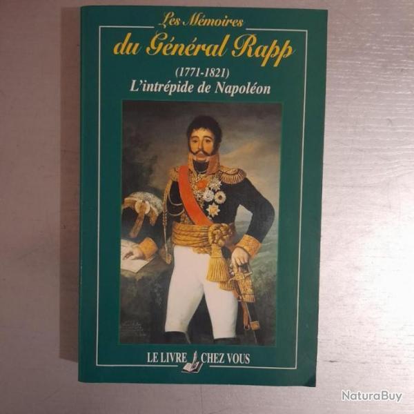 Les mmoires du Gnral Rapp (1771-1821) : L'intrpide de Napolon