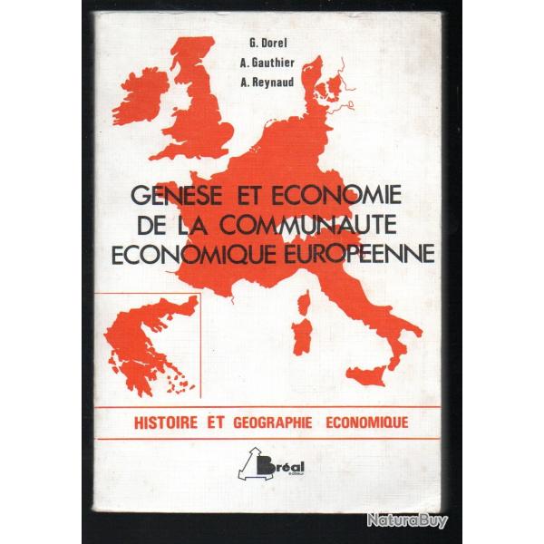 gense et conomie de la communaut conomique europenne de dorel gauthier et reynaud