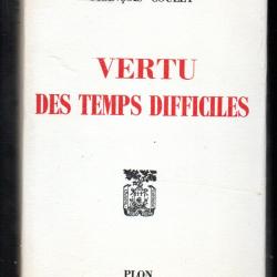 Vertu des temps difficiles par François Coulet de gaulle , france libre , algérie ,