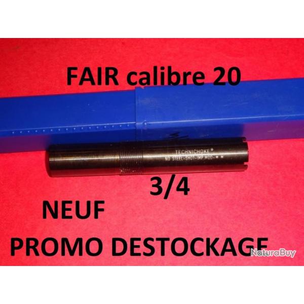3/4 choke NEUF fusil FAIR calibre 20 +54.50mm TECHNICHOKE - VENDU PAR JEPERCUTE (R693)