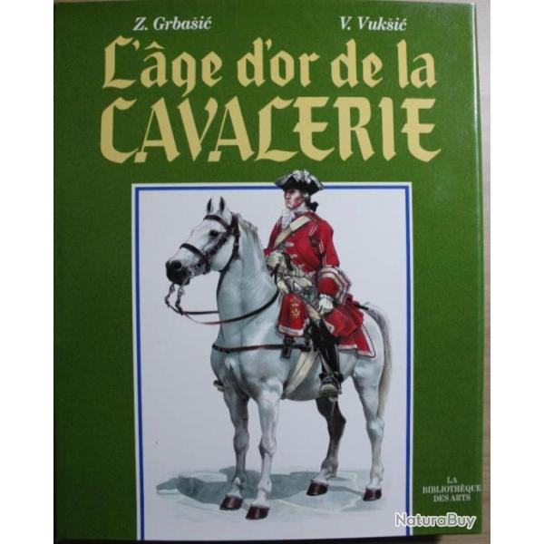 Livre L"Age d'or de la cavalerie de Z. Grbasic et V. Vuksic