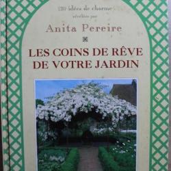 Livre Les coins de rêve de votre jardin de Anita Pereire