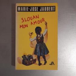 Slogan Mon Amour. Publicités. Marie-Jo Jaubert, 1985