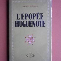 1946. L'Épopée Huguenote - Raoul Stéphan