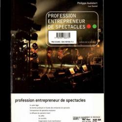 Profession entrepreneur de spectacles  Philippe Audubert, Luc Daniel