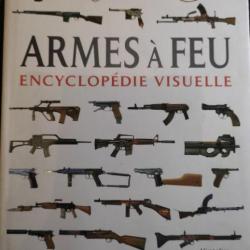 Encyclopedie visuelle des armes a feu.