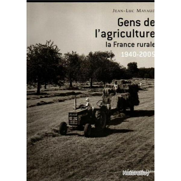 Gens de l'agriculture - La France rurale 1940-2005 Jean-Luc Mayaud