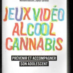 jeux vidéo alcool cannabis prévenir et accompagner son adolescent du dr olivier phan et autres