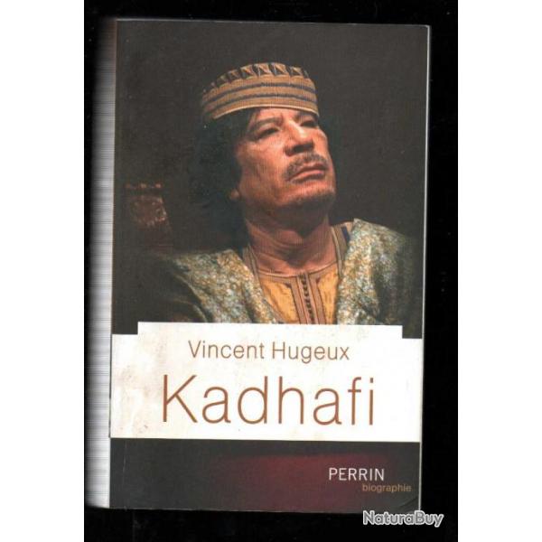 kadhafi de vincent hugueux , libye biographie