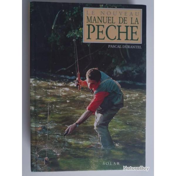 NOUVEAU MANUEL DE LA PECHE  de Pascal DURANTEL 1992