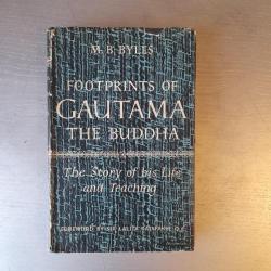 Footprints of Gautama the Buddha. The Story of his Life and Teaching