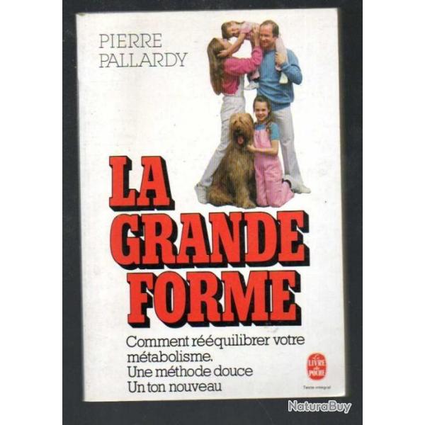 la grande forme comment rquilibrer votre mtabolisme pierre pallardy  livre de poche