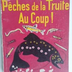 Pêches de la Truite au Coup !  Michel Pollet 1969