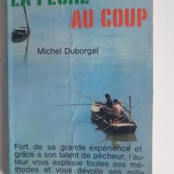 La Pêche au Coup  Michel Duborgel édition Poche 1970