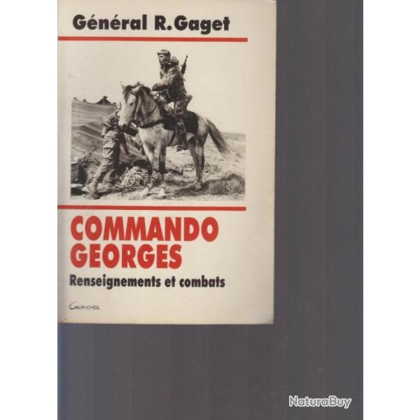 Commando Georges. Guerre d'Algrie. Gnral Robert Gaget. Grancher 2000. 243 pages. 15,5 X 23. couve