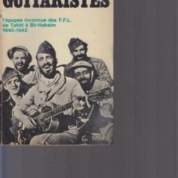 Le Bataillon des guitaristes. François Broche. Fayard 1970. 348 pages. 14 X 22 cm. Couverture carton