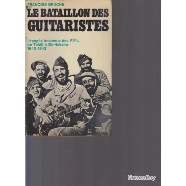 Le Bataillon des guitaristes. Franois Broche. Fayard 1970. 348 pages. 14 X 22 cm. Couverture carton