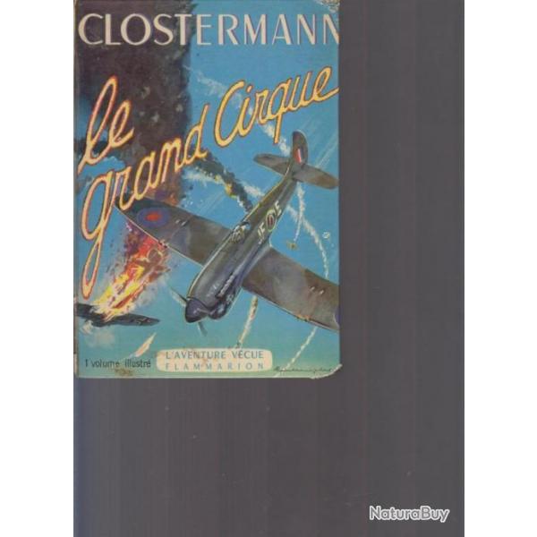 Le grand cirque. Clostermann. Flammarion 1969. couverture cartonne rigide, dtriore. 15 x 21 cm.
