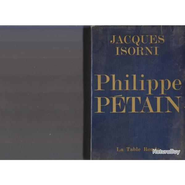 Philippe Ptain. Jacques Isorni. La table ronde. 489 pages annottes. Couverture cartonne souple. 1