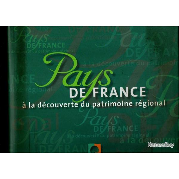 pays de france  la  dcouverte du patrimoine rgional par Decombe christian & demet marie-martine