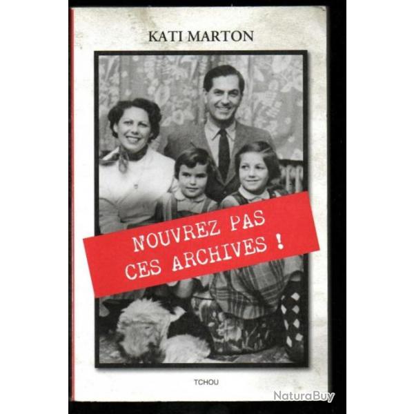 n'ouvrez pas ces archives ! de kati marton guerre froide