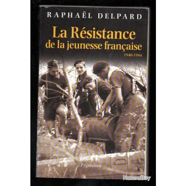 la rsistance de la jeunesse franaise 1940-1944 de raphael delpard