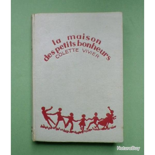 La maison des petits bonheurs - Colette Vivier Illustrations d'Hlne Dtroyat. Prix Jeunesse 1939.