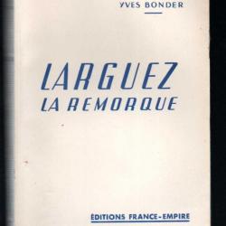 larguez la remorque de yves bonder  france empire remorqueurs de haute-mer