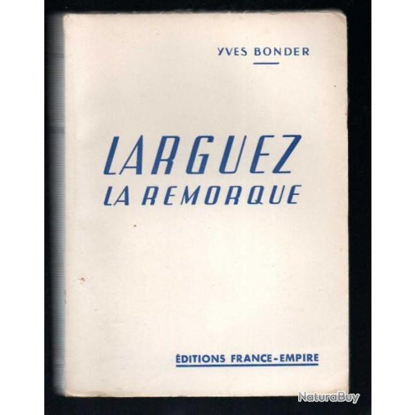 larguez la remorque de yves bonder  france empire remorqueurs de haute-mer