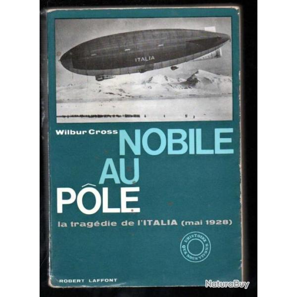 nobile au pole la tragdie de l'italia (mai 1928) de wilbur cross , arostation dirigeable