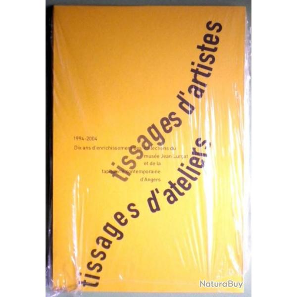 Tissages d'artistes : Catalogue d'exposition d'Angers Muse Jean Lurat 2004.