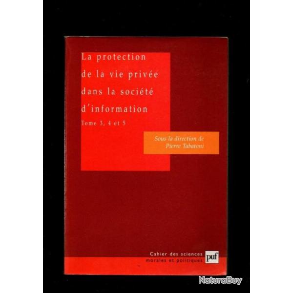 la protection de la vie prive dans la socit d'information tome 3,4,et 5 en 1 pierre tabatoni