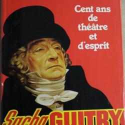 Livre Sacha Guitry - Cent ans de théâtre et d'esprit - de Jacques Lorcey