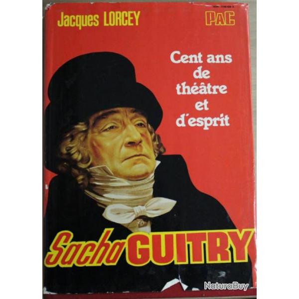 Livre Sacha Guitry - Cent ans de thtre et d'esprit - de Jacques Lorcey