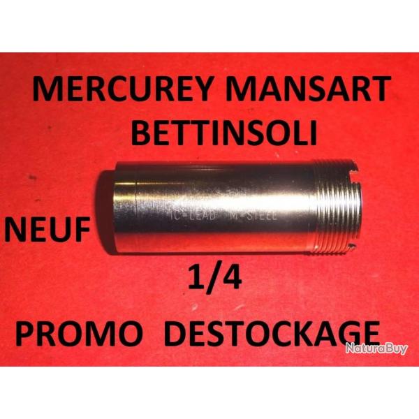 1/4 choke NEUF fusil BETTINSOLI / MERCUREY MANSART - VENDU PAR JEPERCUTE (b9807)