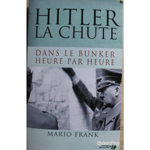 Livre Hitler La chute : Dans le Bunker heure par heure de Mario Frank